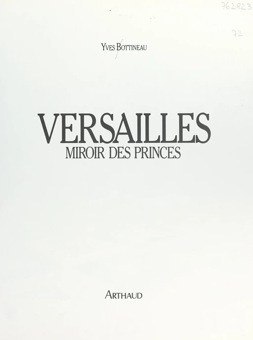 Versailles, miroir des princes - Yves Bottineau - Arthaud (réédition numérique FeniXX)