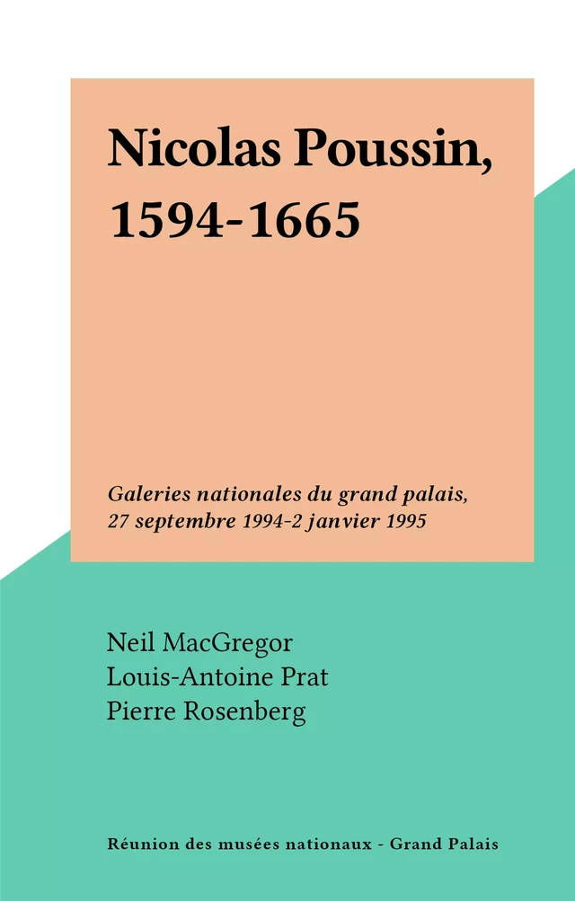 Nicolas Poussin, 1594-1665 -  Réunion des musées nationaux,  Royal academy of arts - (Réunion des musées nationaux - Grand Palais) réédition numérique FeniXX