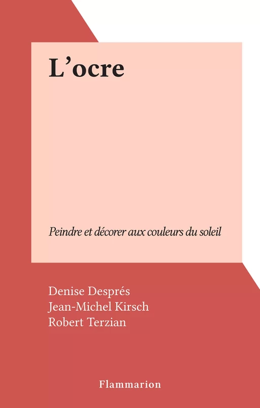 L'ocre - Denise Després, Jean-Michel Kirsch - Flammarion (réédition numérique FeniXX)