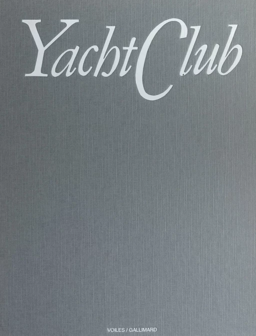 Yacht club - Fabio Ratti-Riccardo Villarosa - (Gallimard) réédition numérique FeniXX