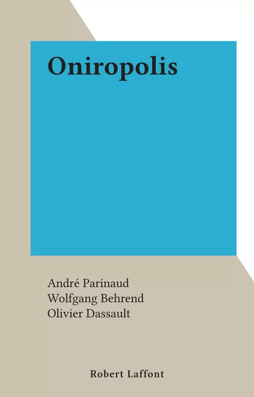 Oniropolis - André Parinaud - (Robert Laffont) réédition numérique FeniXX