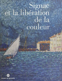 Signac et la libération de la couleur