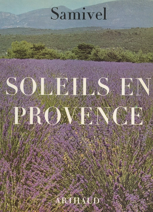 Soleils en Provence -  Samivel - Arthaud (réédition numérique FeniXX)