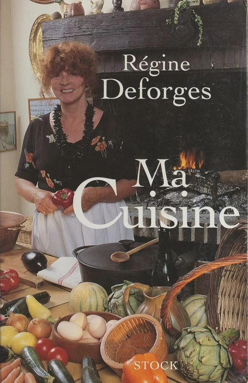 Ma cuisine - Régine Deforges - (Stock) réédition numérique FeniXX