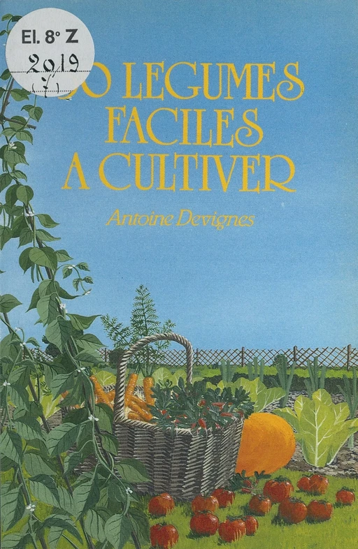 30 légumes faciles à cultiver - Antoine Devignes - (Rageot) réédition numérique FeniXX