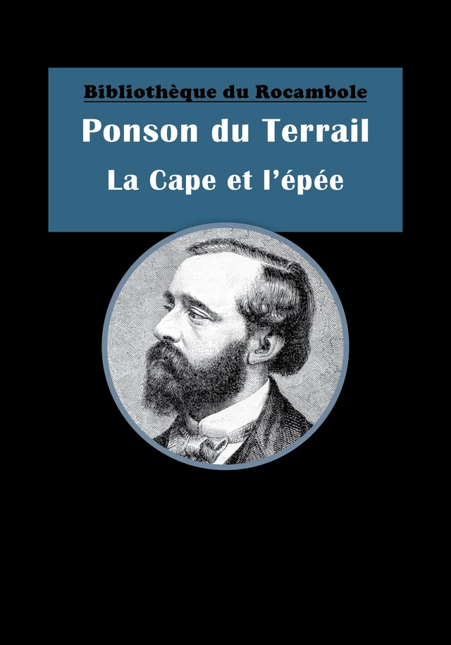 La Cape et l'épée - Ponson du Terrail - Encrage Édition