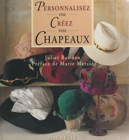 Personnalisez ou créez vos chapeaux