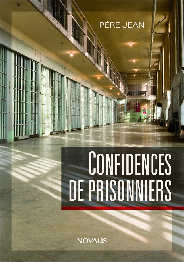 Confidences de prisonniers - André Patry - Éditions Novalis