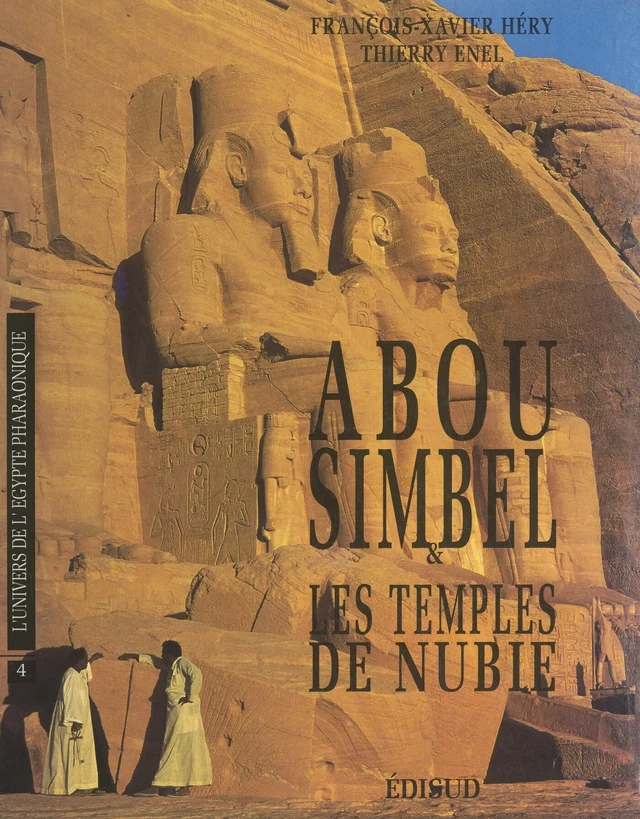 Abou Simbel et les temples de Nubie - Thierry Énel, François-Xavier Héry - (Edisud) réédition numérique FeniXX