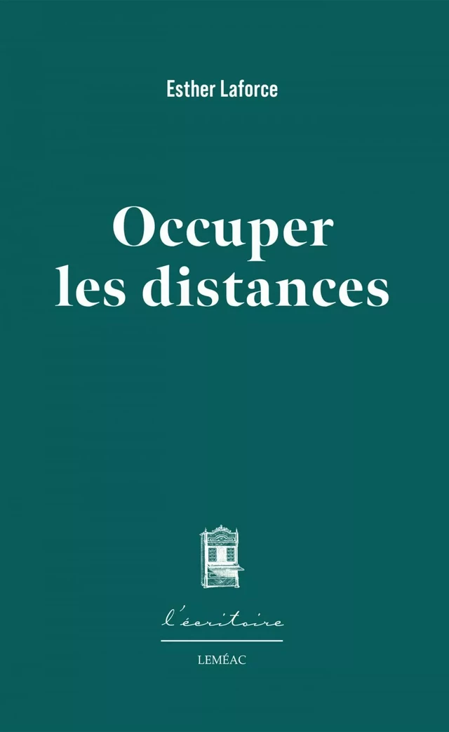 Occuper les distances - Esther Laforce - Leméac Éditeur