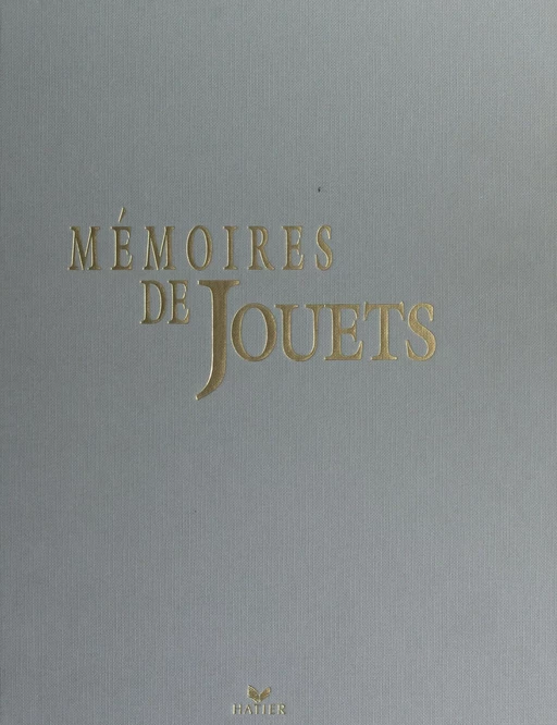 Mémoires de jouets - Jeanne Damamme - (Hatier) réédition numérique FeniXX