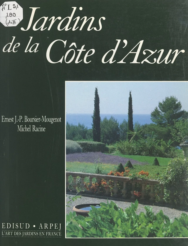 Provence et Côte d'Azur (2). Jardins de la Côte d'Azur - Ernest J.-P. Boursier-Mougenot, Michel Racine - (Edisud) réédition numérique FeniXX