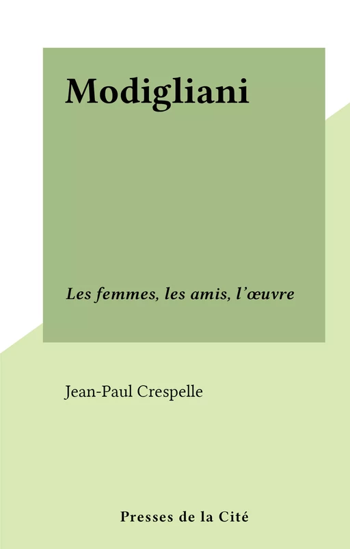 Modigliani - Jean-Paul Crespelle - (Presses de la Cité) réédition numérique FeniXX