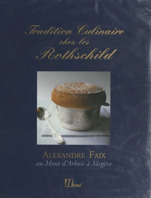 Tradition culinaire chez les Rothschild - Alexandre Faix - (Hermé) réédition numérique FeniXX