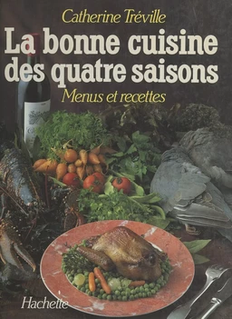 La bonne cuisine des quatre saisons