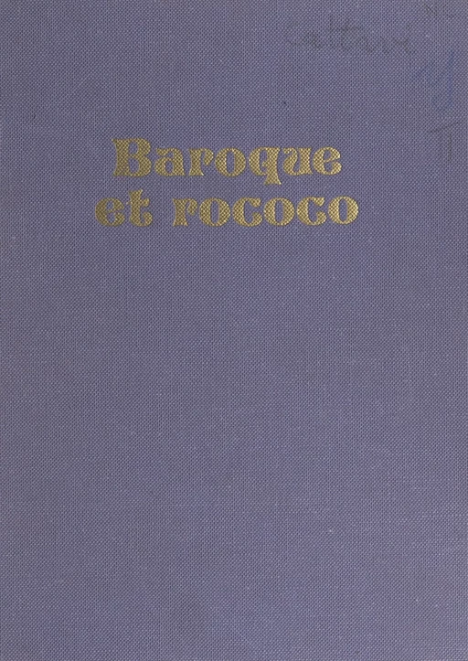 Baroque et rococo - Héli-Georges Cattaui - Arthaud (réédition numérique FeniXX)