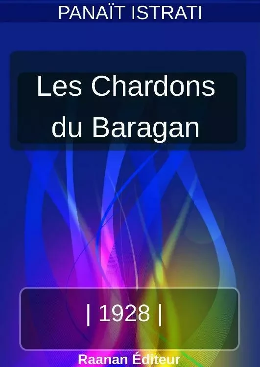 Les Chardons du Baragan - Panaït Istrati - Bookelis