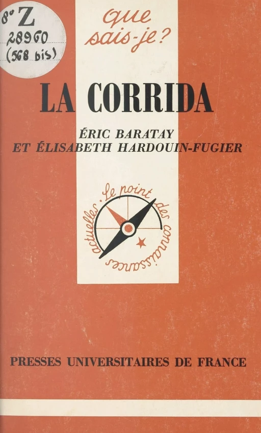 La corrida - Éric Baratay, Elisabeth Hardouin-Fugier - (Presses universitaires de France) réédition numérique FeniXX