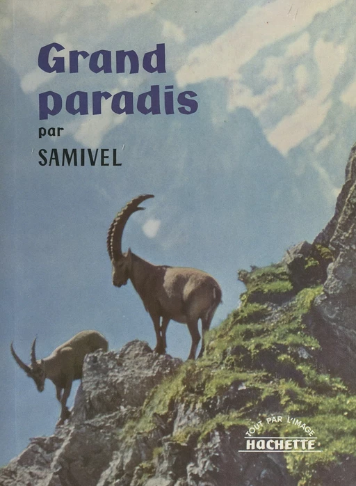 Grand paradis -  Samivel - Hachette (réédition numérique FeniXX)