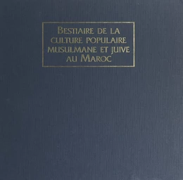 Bestiaire de la culture populaire musulmane et juive au Maroc