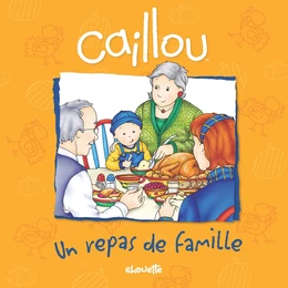 Caillou, Un repas de famille