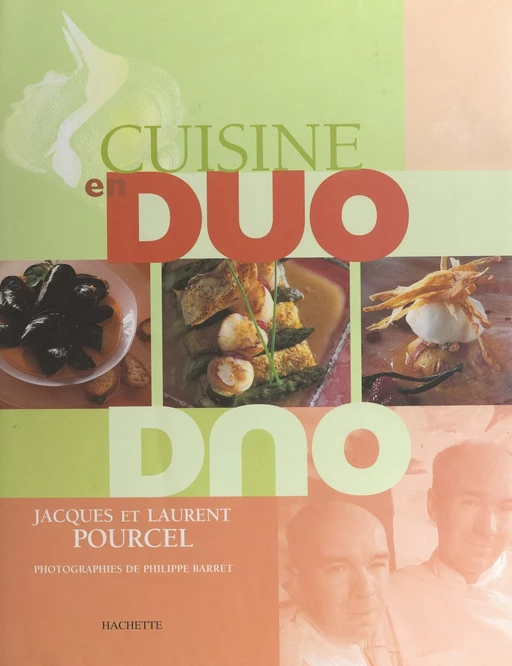 Cuisine en duo - Jacques Pourcel, Laurent Pourcel - (Hachette) réédition numérique FeniXX