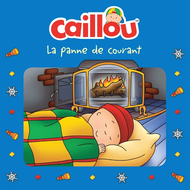 Caillou, La panne de courant - Anne Paradis - Éditions Chouette (1987) inc.