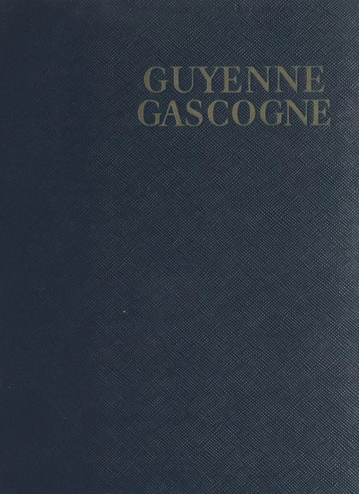 Guyenne, Gascogne - Louis Émié, Georges Monmarché - (Hachette) réédition numérique FeniXX