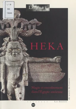 Heka : magie et envoûtement dans l'Égypte ancienne