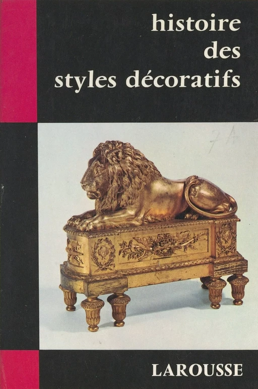 Histoire des styles décoratifs - Marguerite Jallut - Larousse (réédition numérique FeniXX)