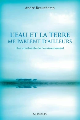 L'eau et la terre me parlent d'ailleurs