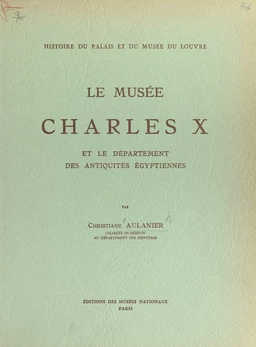 Histoire du Palais et du Musée du Louvre (8) : le musée Charles X