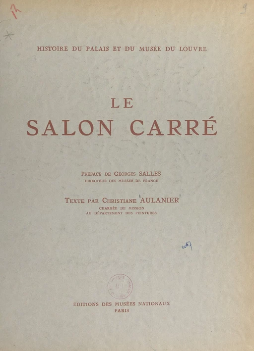 Histoire du Palais et du Musée du Louvre (2) : le salon carré - Christiane Aulanier,  Musée du Louvre - (Réunion des musées nationaux - Grand Palais) réédition numérique FeniXX