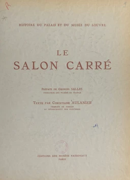 Histoire du Palais et du Musée du Louvre (2) : le salon carré