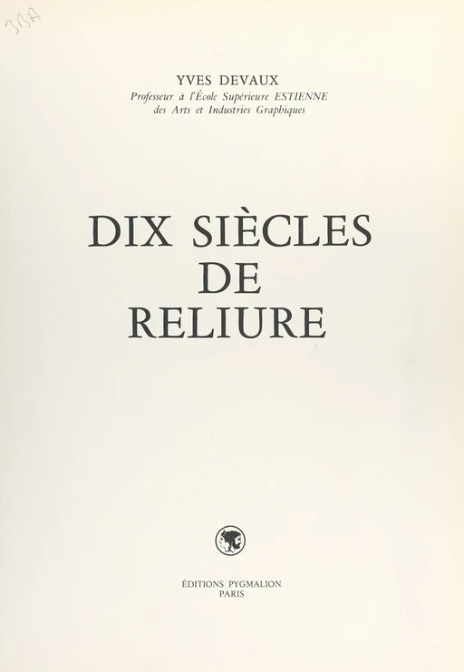 Dix siècles de reliure - Yves Devaux - (Pygmalion) réédition numérique FeniXX