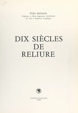 Dix siècles de reliure