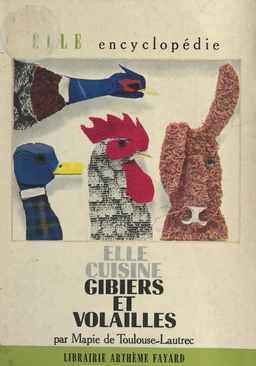 Elle cuisine, gibiers et volailles