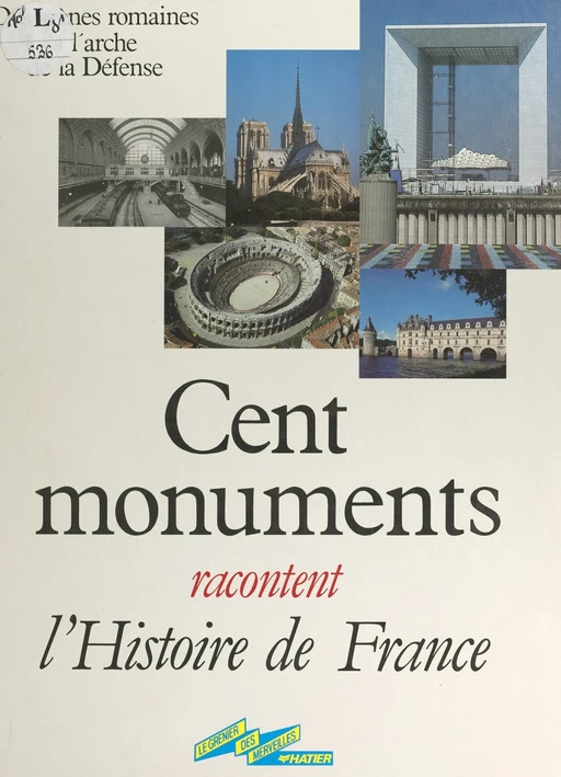 Cent monuments racontent l'histoire de France - Denise Basdevant - (Hatier) réédition numérique FeniXX