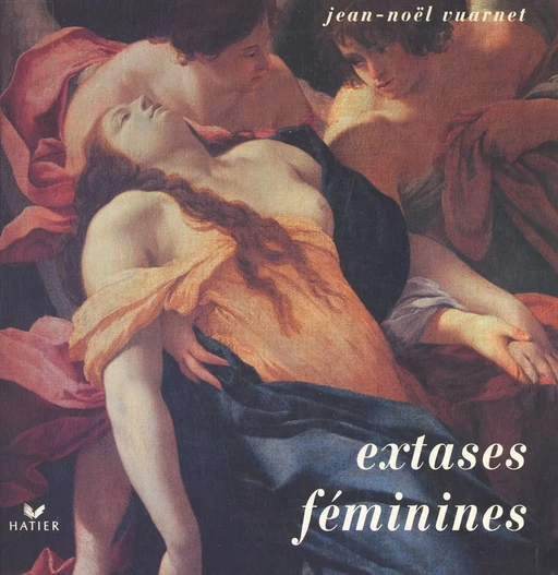 Extases féminines - Jean-Noël Vuarnet - (Hatier) réédition numérique FeniXX