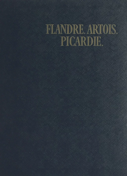 Flandre, Artois, Picardie - Georges Ducatez - (Hachette) réédition numérique FeniXX