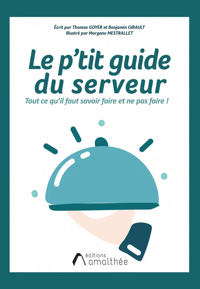 Le p'tit guide du serveur - Thomas Goyer, Benjamin Girault - Éditions Amalthée