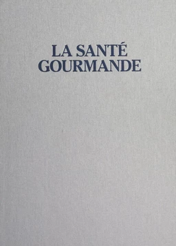 La santé gourmande