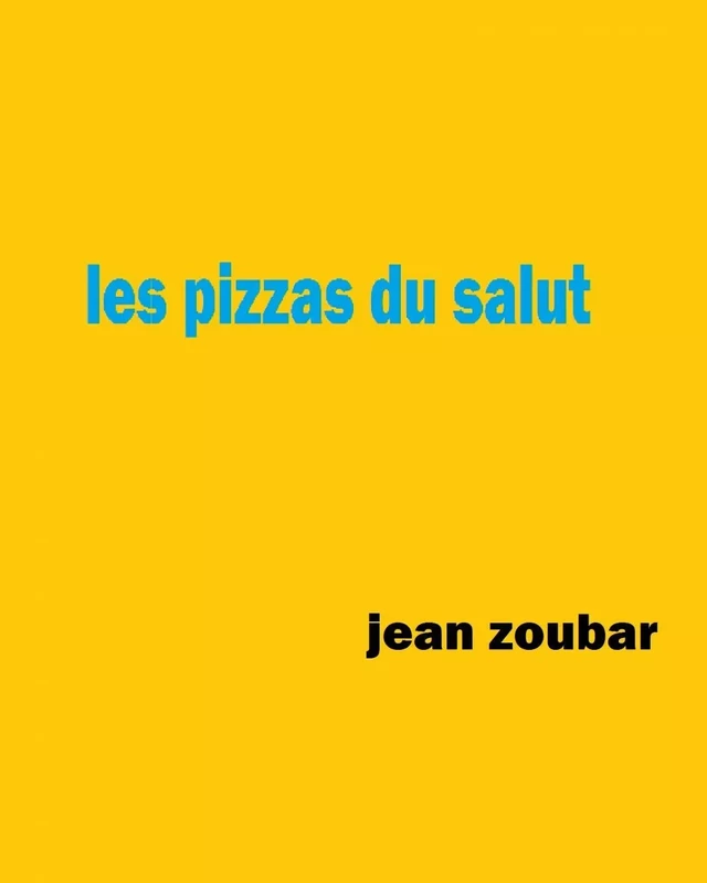 Les pizzas du salut - Jean Zoubar - Bookelis