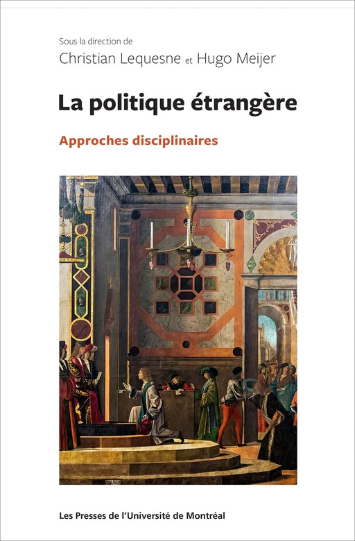 La politique étrangère - Christian Lequesne, Hugo Meijer - Presses de l'Université de Montréal