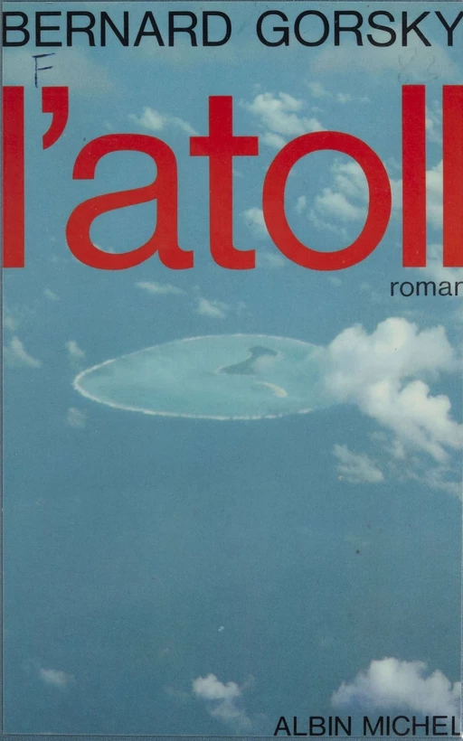 L'Atoll - Bernard Gorsky - Albin Michel (réédition numérique FeniXX)