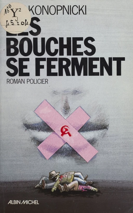 Les bouches se ferment - Guy Konopnicki - Albin Michel (réédition numérique FeniXX)