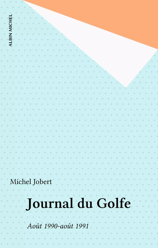 Journal du Golfe - Michel Jobert - Albin Michel (réédition numérique FeniXX)