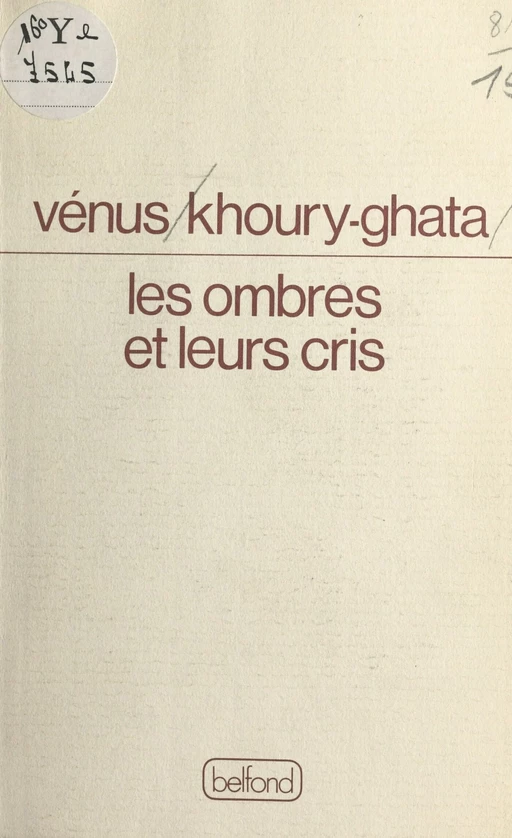 Les ombres et leurs cris - Vénus Khoury-Ghata - Belfond (réédition numérique FeniXX)