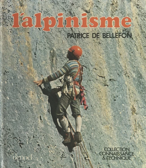 L'alpinisme - Patrice de Bellefon - (Denoël) réédition numérique FeniXX