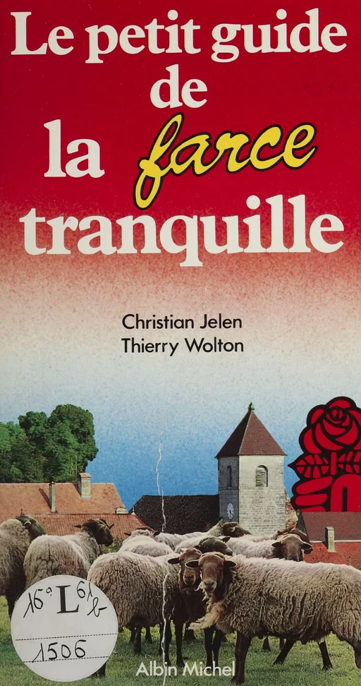 Le Petit Guide de la farce tranquille - Christian Jelen, Thierry Wolton - Albin Michel (réédition numérique FeniXX)